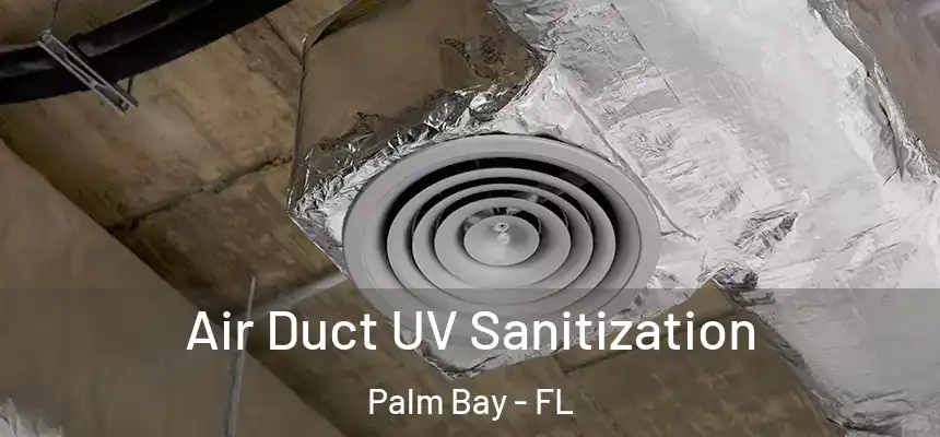  Air Duct UV Sanitization Palm Bay - FL