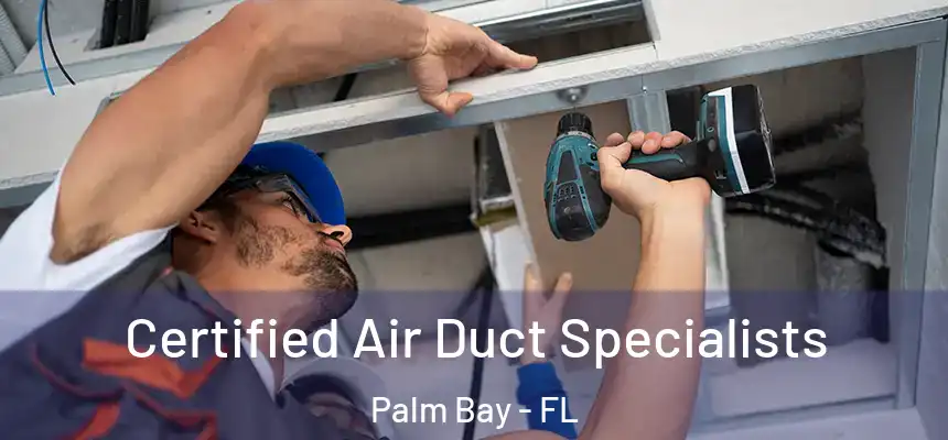  Certified Air Duct Specialists Palm Bay - FL