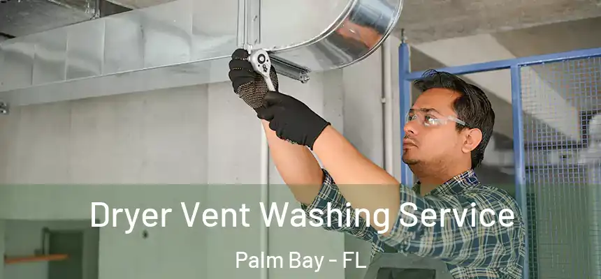  Dryer Vent Washing Service Palm Bay - FL
