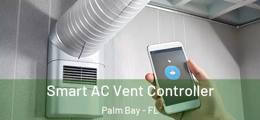 Smart AC Vent Controller Palm Bay - FL