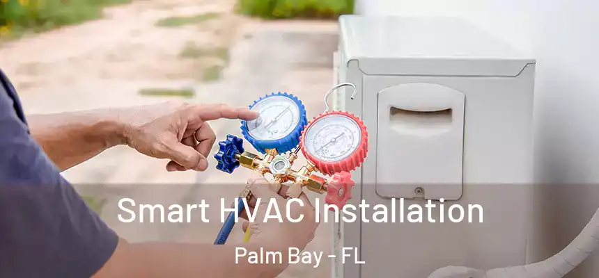  Smart HVAC Installation Palm Bay - FL
