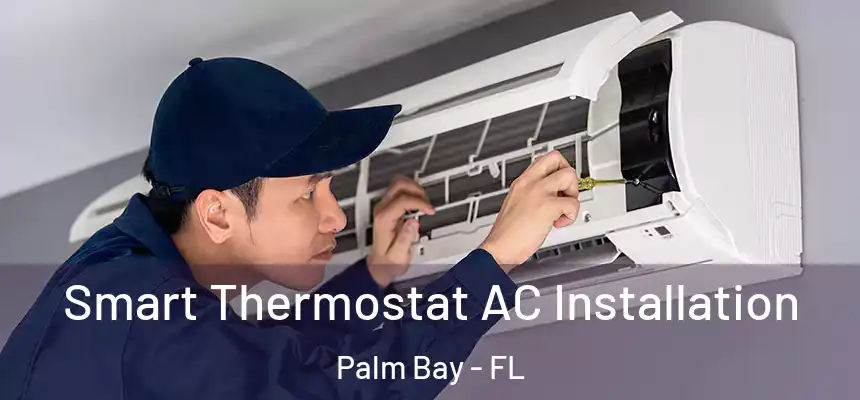 Smart Thermostat AC Installation Palm Bay - FL
